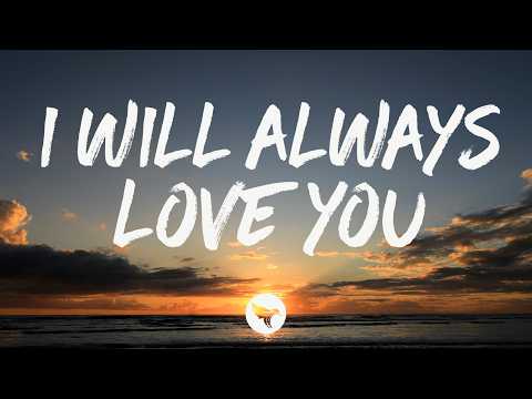 Dolly Parton - I Will Always Love You (Lyrics)